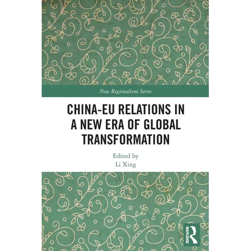 China-EU Relations in a New Era of Global Transformation