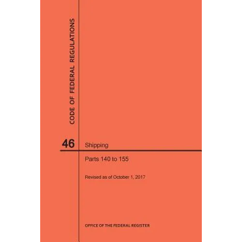 Code of Federal Regulations Title 46, Shipping, Parts 140-155, 2017