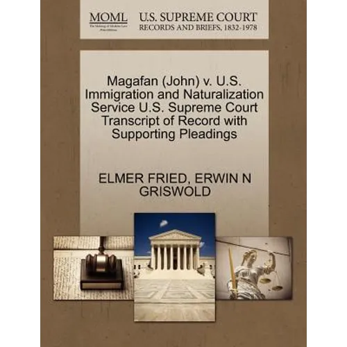 Magafan (John) V. U.S. Immigration and Naturalization Service U.S. Supreme Court Transcript of Record with Supporting Pleadings