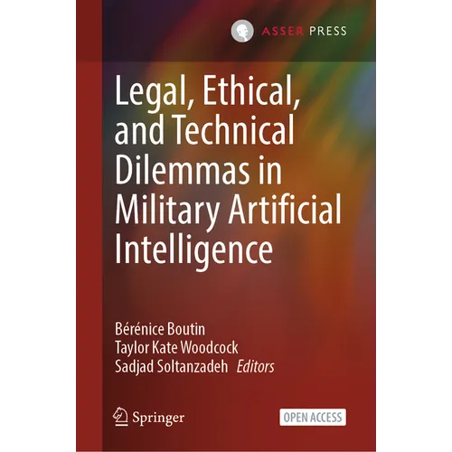 Legal, Ethical, and Technical Dilemmas in Military Artificial Intelligence