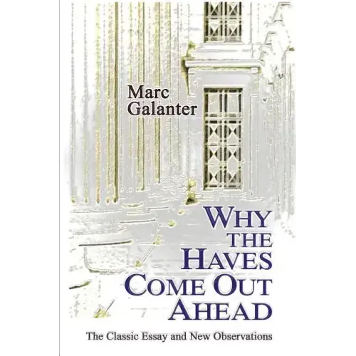 Why the Haves Come Out Ahead: The Classic Essay and New Observations