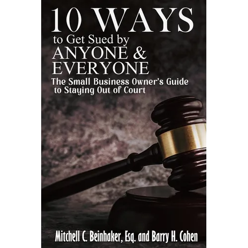 10 Ways To Get Sued By Anyone & Everyone