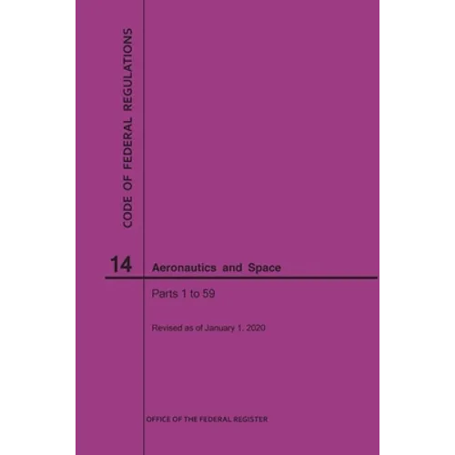 Code of Federal Regulations, Title 14, Aeronautics and Space, Parts 1-59, 2020