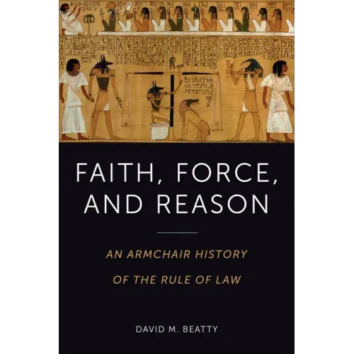Faith, Force, and Reason: An Armchair History of the Rule of Law