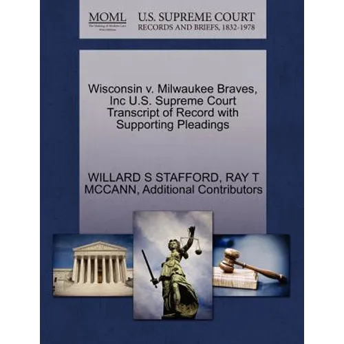 Wisconsin V. Milwaukee Braves, Inc U.S. Supreme Court Transcript of Record with Supporting Pleadings