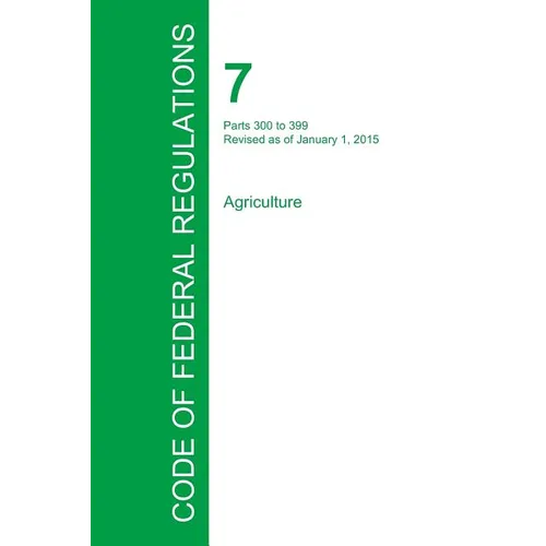 Code of Federal Regulations Title 7, Volume 5, January 1, 2015