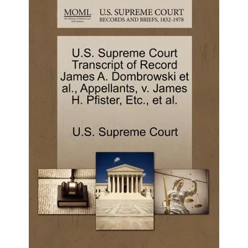U.S. Supreme Court Transcript of Record James A. Dombrowski et al., Appellants, V. James H. Pfister, Etc., et al.