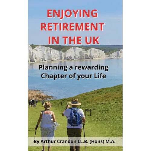 Enjoying Retirement in the UK: Planning a rewarding Chapter of your Life