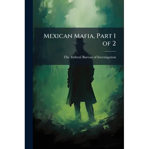 Mexican Mafia, Part 1 of 2
