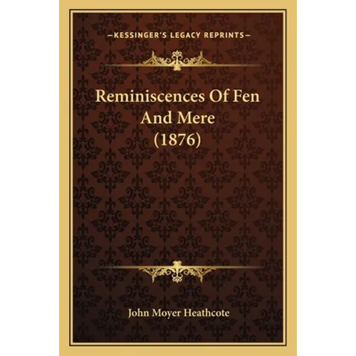 Reminiscences Of Fen And Mere (1876)
