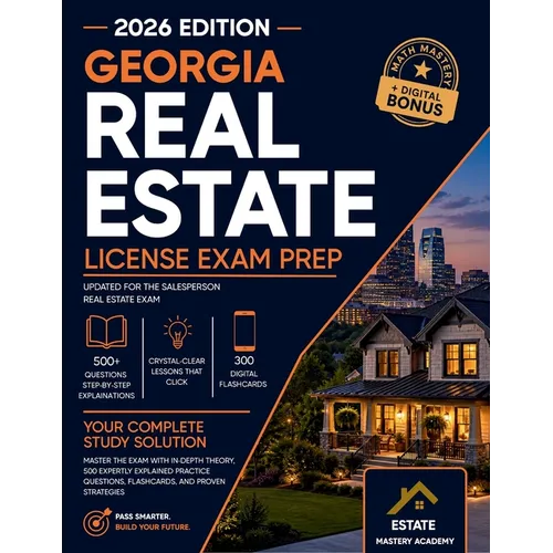 Georgia Real Estate Exam Guide: Master the Exam with In-Depth Theory, 500 Expertly Explained Practice Questions, Flashcards, and Proven Strategies