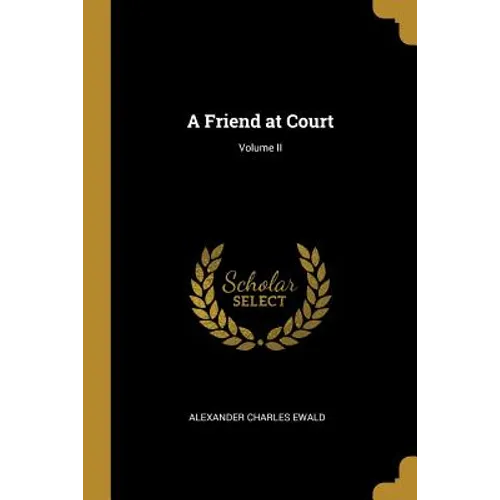A Friend at Court; Volume II