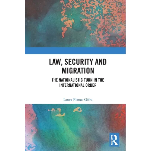 Law, Security and Migration: The Nationalistic Turn in the International Order