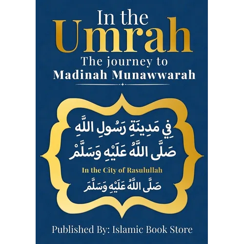 In the UMRAH: The Journey to Madinah Munawwarah - In the City of Rasulullah [ PBUH ]