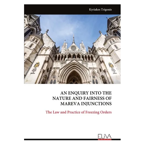 An Enquiry Into the Nature and Fairness of Mareva Injunctions - Paperback