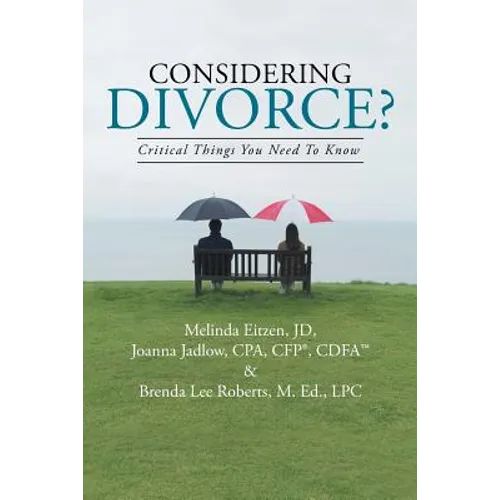 Considering Divorce?: Critical Things You Need to Know.
