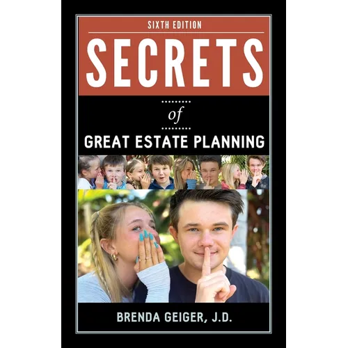 Secrets of Great Estate Planning: Sixth Edition