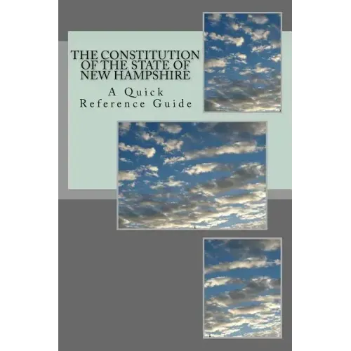 The Constitution of the State of New Hampshire: A Quick Reference Guide