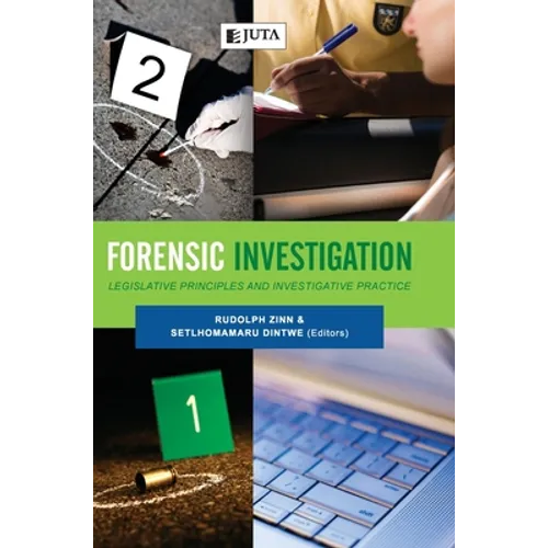 Forensic Investigation: Legislative Principles and Investigative Practice