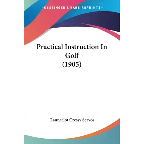 Practical Instruction In Golf (1905)