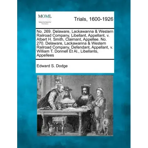 No. 269. Delaware, Lackawanna & Western Railroad Company, Libellant, Appellant, V. Albert H. Smith, Claimant, Appellee. No. 270. Delaware, Lackawanna