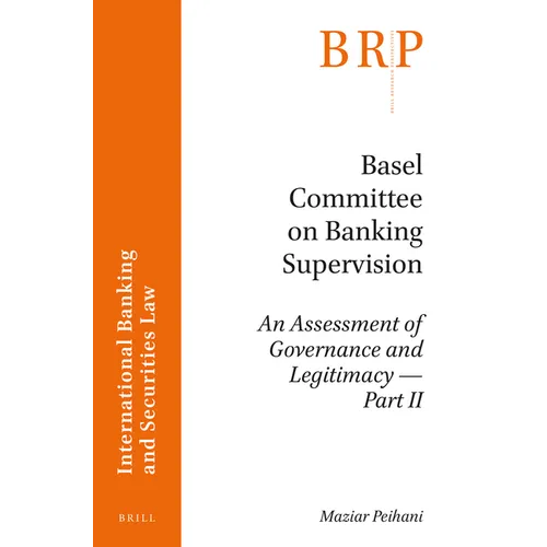 Basel Committee on Banking Supervision: An Assessment of Governance and Legitimacy- Part II