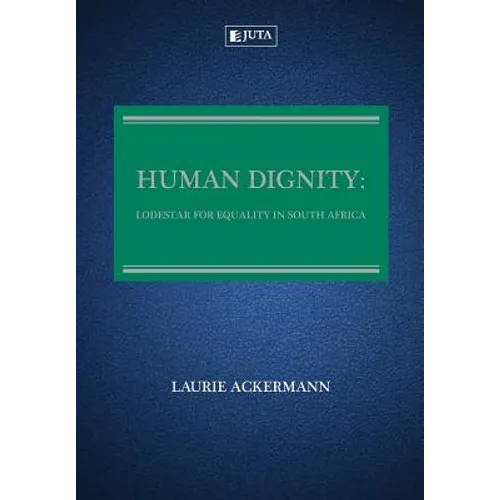 Human Dignity: Lodestar for Equality in South Africa