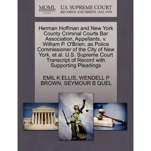 Herman Hoffman and New York County Criminal Courts Bar Association, Appellants, V. William P. O'Brien, as Police Commissioner of the City of New York,