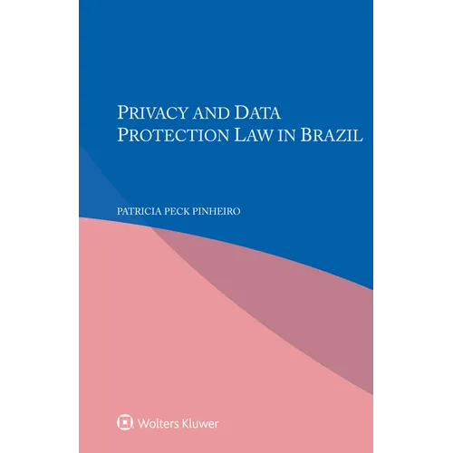 Privacy and Data Protection Law in Brazil