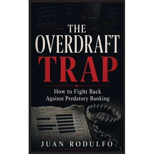 The Overdraft Trap: How to Fight Back Against Predatory Banking