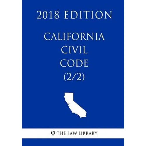 California Civil Code (2/2) (2018 Edition)