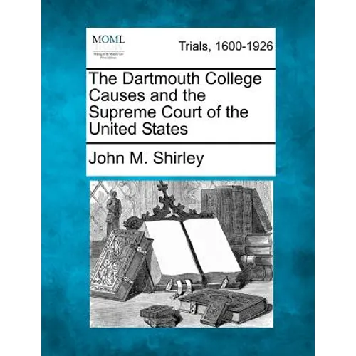 The Dartmouth College Causes and the Supreme Court of the United States