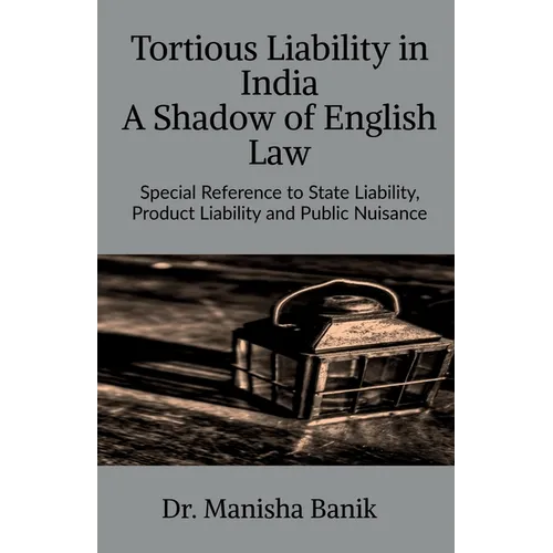 Tortious Liability In India A Shadow of English Law