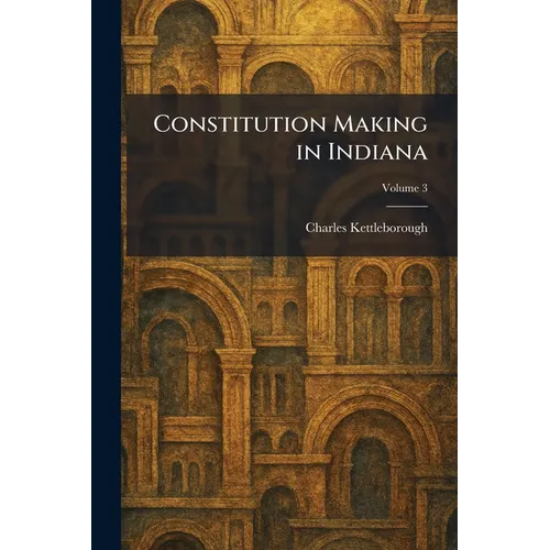 Constitution Making in Indiana