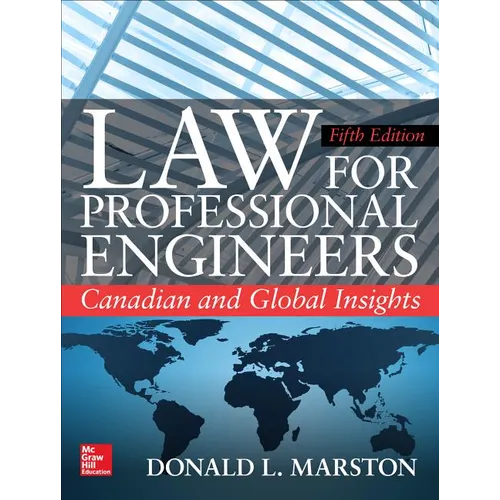 Law for Professional Engineers: Canadian and Global Insights, Fifth Edition