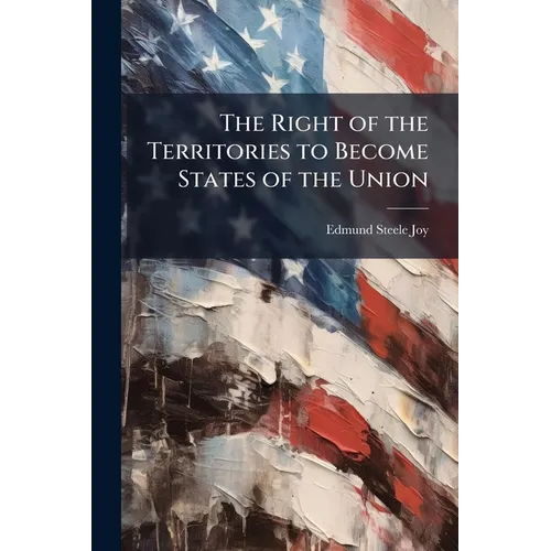 The Right of the Territories to Become States of the Union