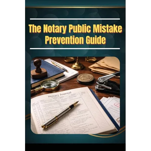 The Notary Public Mistake Prevention Guide