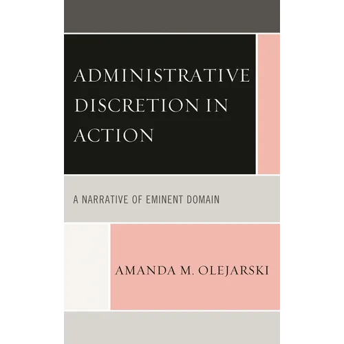Administrative Discretion in Action: A Narrative of Eminent Domain