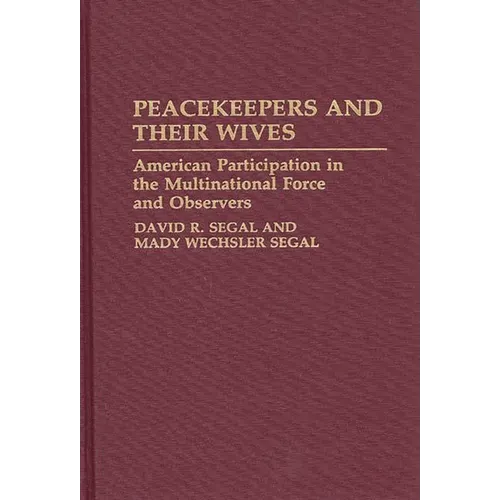 Peacekeepers and Their Wives: American Participation in the Multinational Force and Observers