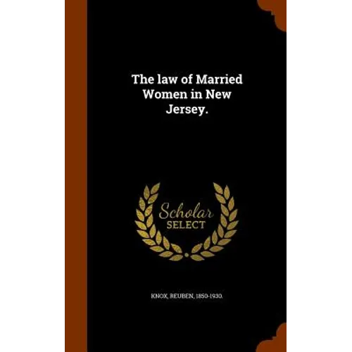 The law of Married Women in New Jersey.