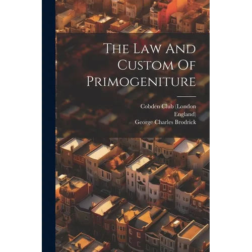 The Law And Custom Of Primogeniture - Paperback