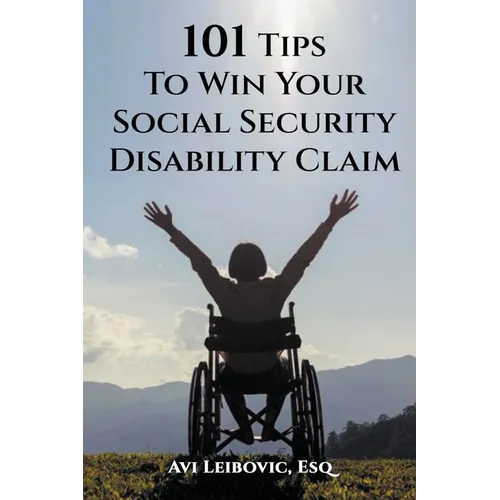 101 Tips to Win Your Social Security Disability Claim