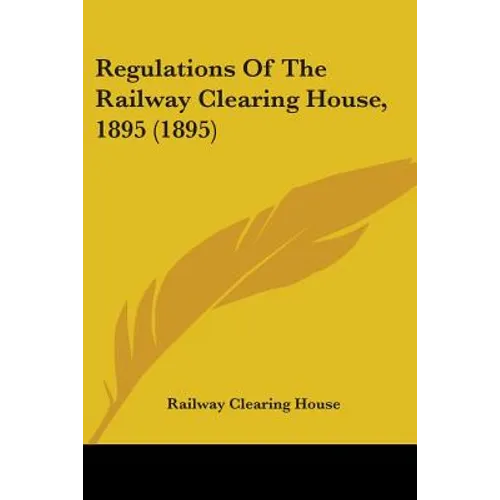 Regulations Of The Railway Clearing House, 1895 (1895)