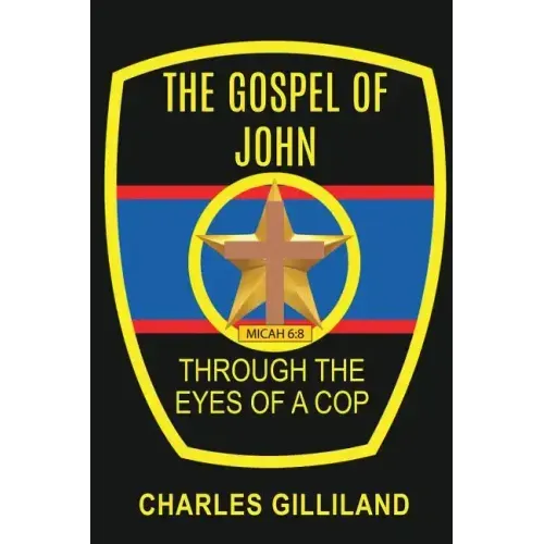 The Gospel of John Through the Eyes of a Cop