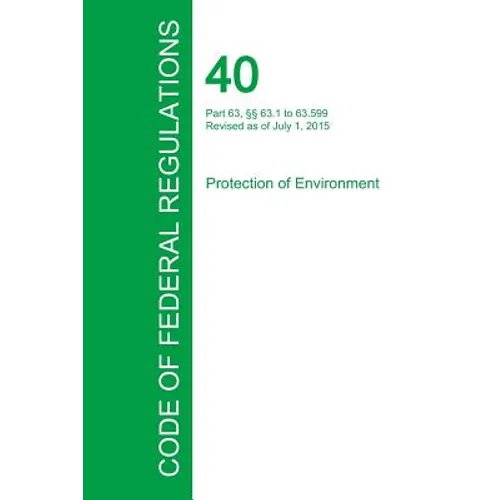 Code of Federal Regulations Title 40, Volume 10, July 1, 2015