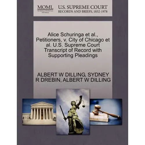 Alice Schuringa et al., Petitioners, V. City of Chicago et al. U.S. Supreme Court Transcript of Record with Supporting Pleadings