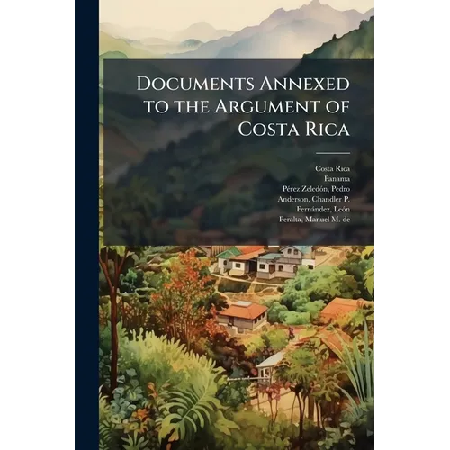 Documents Annexed to the Argument of Costa Rica: 2