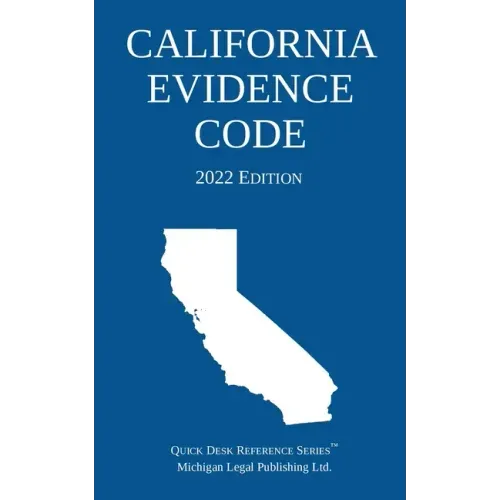 California Evidence Code; 2022 Edition