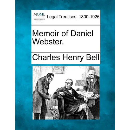 Memoir of Daniel Webster.