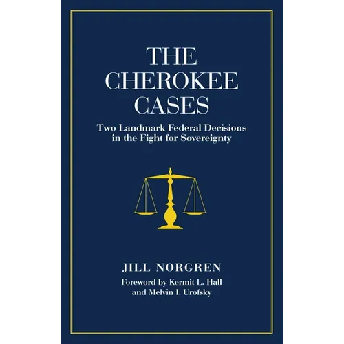 The Cherokee Cases: Two Landmark Federal Decisions in the Fight for Sovereignty